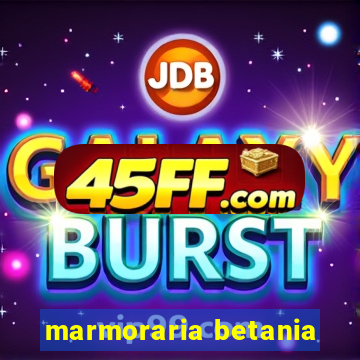 marmoraria betania
